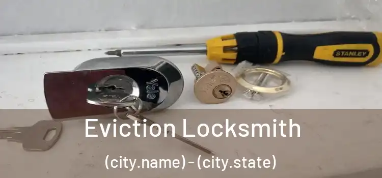  Eviction Locksmith (city.name) - (city.state)